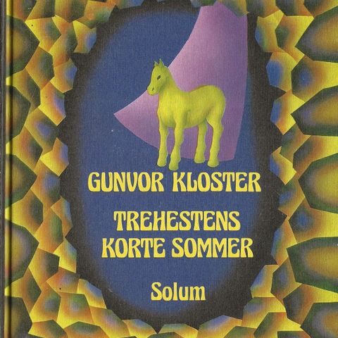 Gunvor Kloster: Trehestens korte sommer - Solum 1986