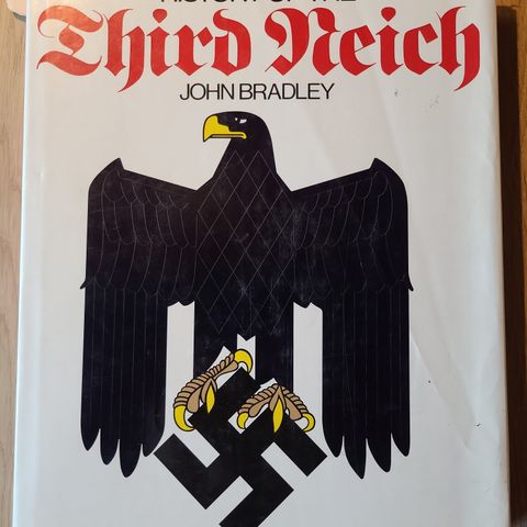 The illustrated history of the third reich - John Bradley