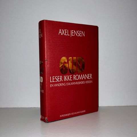 Gud leser ikke romaner. En vandring i Salman Rushdies verden - Axel Jensen. 1994