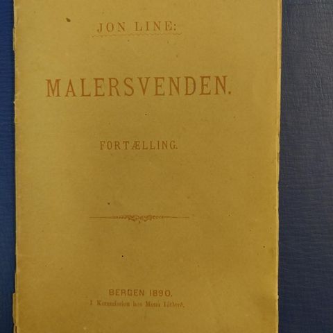 Jon  Line : Malersvenden. Mons Litlerè forlag Bergen 1890. 52 s