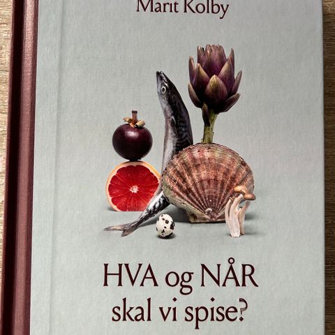 Hva og når skal vi spise? Marit Kolby