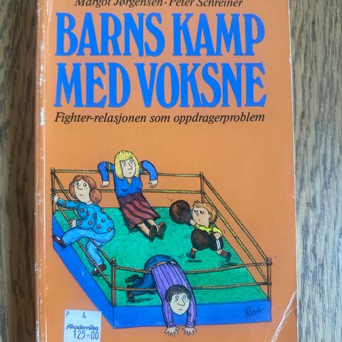 Barns kamp med voksne - Fighter-relasjonen som oppdragerproblem