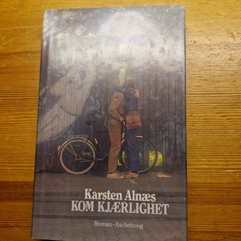 Karsetn Alnæs. 1983: Kom kjærlighet. 1. utgave med vareomslag og DEDIKASJON