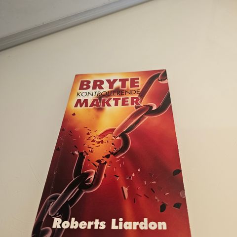 Bryte kontrollerende makter. Robert Liardon