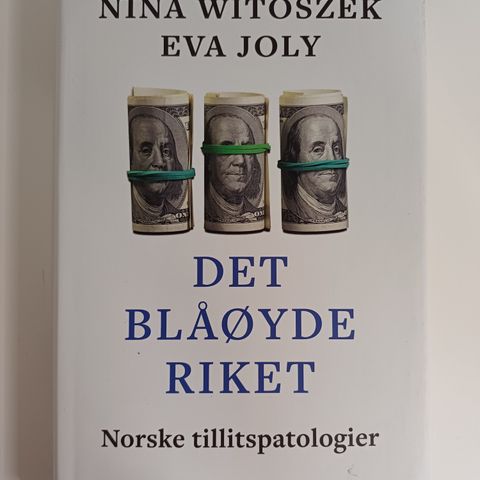 Det blåøyde riket: norske tillitspatologier  Av  Nina Witoszek, Eva Joly