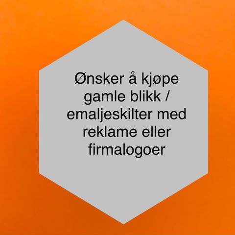 Ønsker å kjøpe gamle skilt