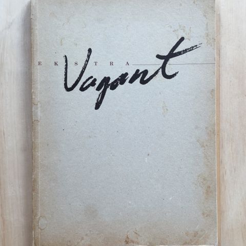 Ekstra-Vagant, litteraturtidsskriftet Vagants fem første år 1988-1992.