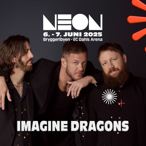 Neon 2025 | 2 stk Student Festivalpass | Imagine Dragons