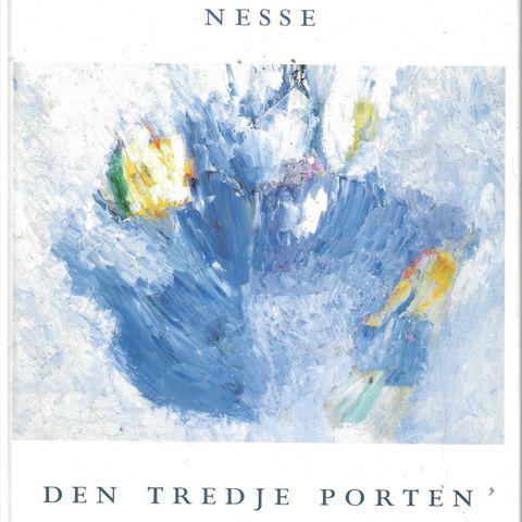 Åse-Marie Nesse: Den tredje porten  - dikt - Aschehoug 2000