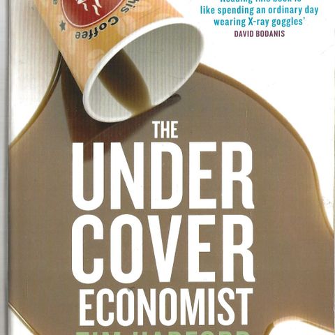 Tim Harford: The Undercover Economist - Abacus 2006