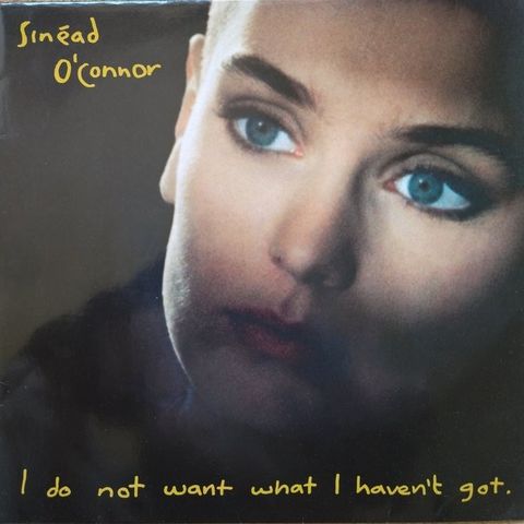 Sinéad O'Connor - I Do Not Want What I Haven't Got - LP-album (frittstående elem