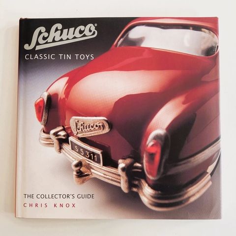 Chris Knox - Schuco Classic Tin Toys, The Collector's Guide - 2002