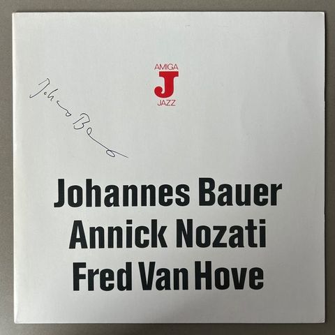 Johannes Bauer, Annick Nozati, Fred Van Hove - SIGNED by Johannes Bauer! - Vinyl