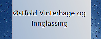 Østfold Vinterhage og innglassing