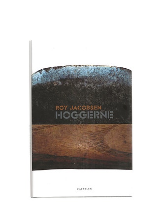 Roy Jacobsen Hoggerne 4.oppl. 2005 innb.m.omslag Ny bok bare  signert