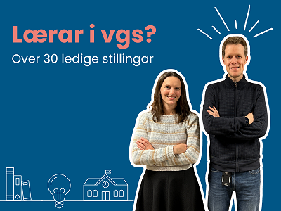 Vi søker lærarar til våre vidaregåande skolar!