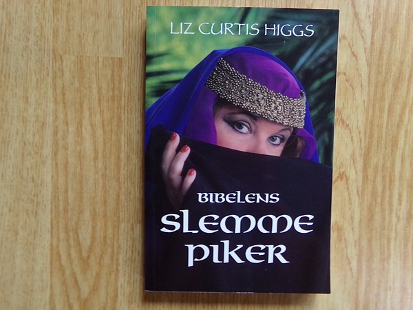 Bibelens slemme piker - og hva vi kan lære av dem