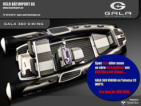 GALA ViKING 360 m/Tohatsu 20 WEPTL - Be om EKSTRA godt tilbud....