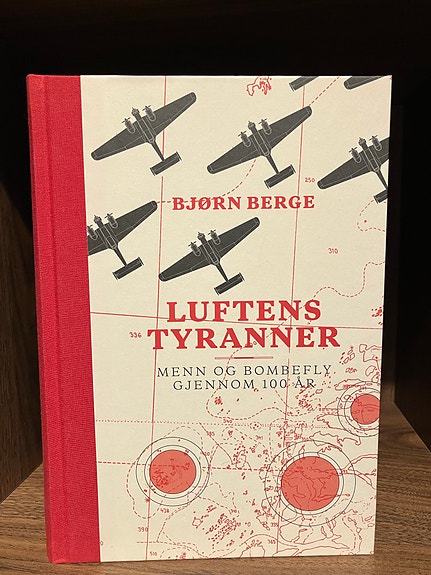 Luftens tyranner – Menn og bombefly gjennom 100 år av Bjørn Berge